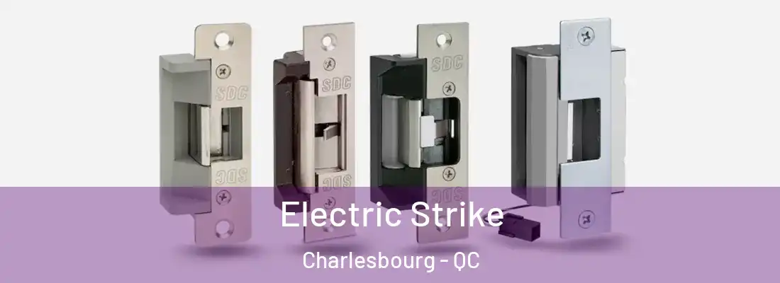  Electric Strike Charlesbourg - QC