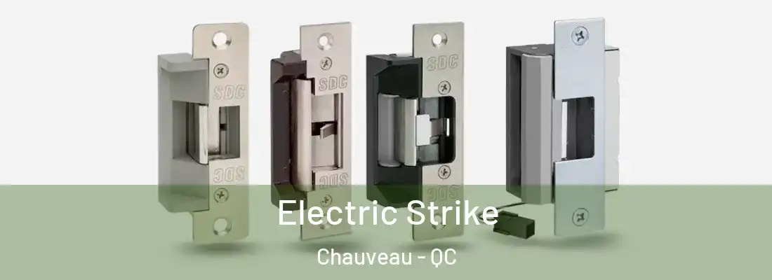  Electric Strike Chauveau - QC