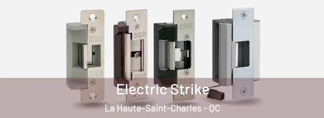  Electric Strike La Haute-Saint-Charles - QC