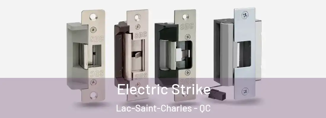  Electric Strike Lac-Saint-Charles - QC