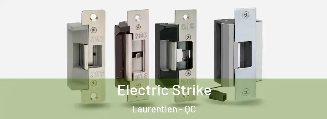  Electric Strike Laurentien - QC