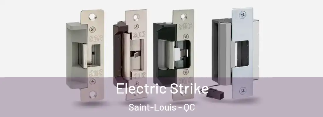  Electric Strike Saint-Louis - QC