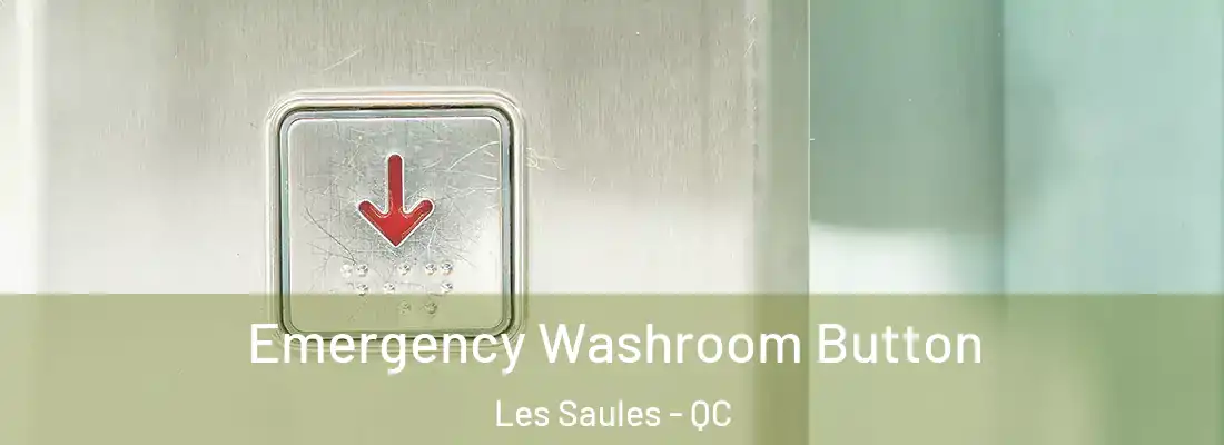  Emergency Washroom Button Les Saules - QC