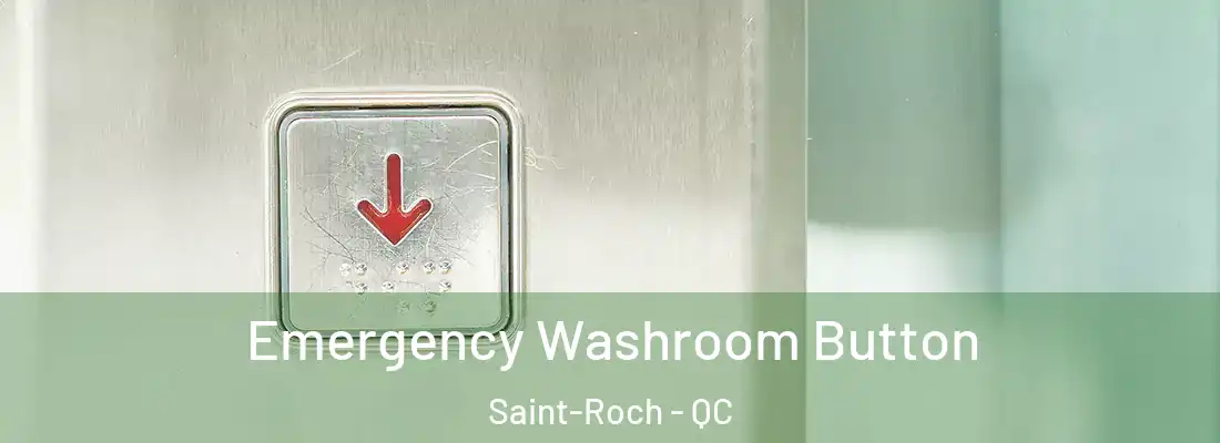 Emergency Washroom Button Saint-Roch - QC