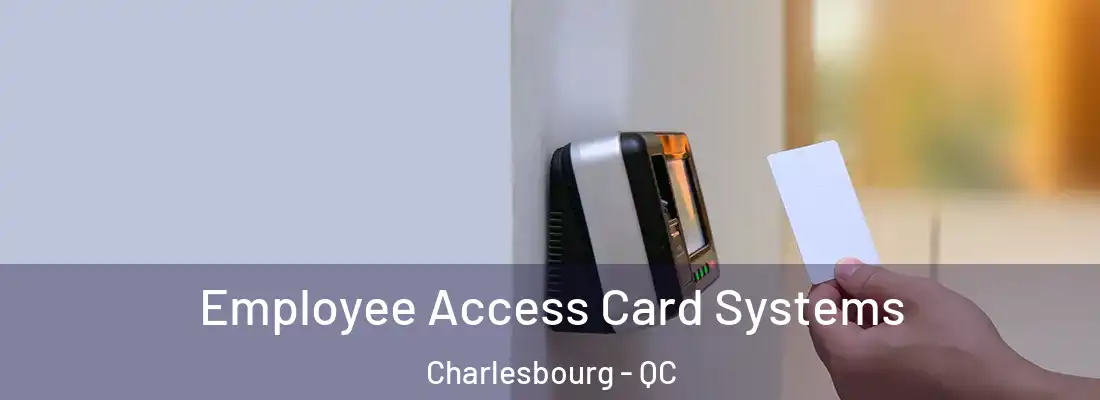  Employee Access Card Systems Charlesbourg - QC