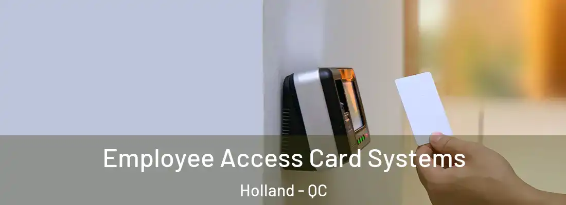  Employee Access Card Systems Holland - QC