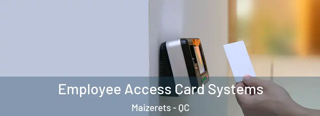  Employee Access Card Systems Maizerets - QC