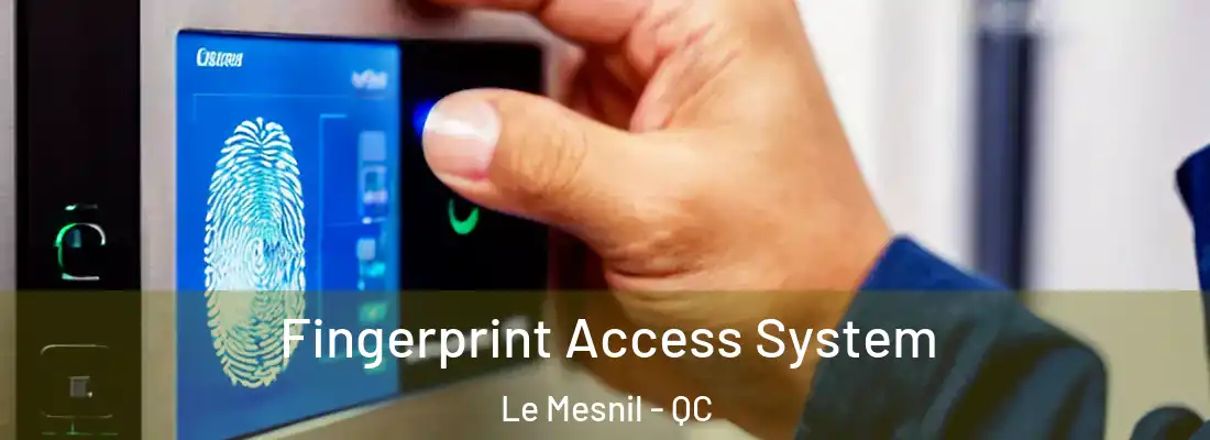  Fingerprint Access System Le Mesnil - QC