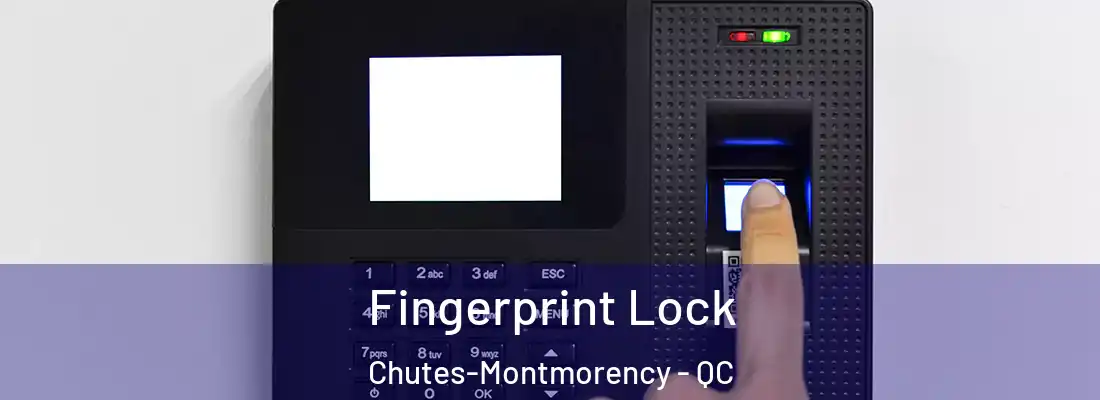  Fingerprint Lock Chutes-Montmorency - QC