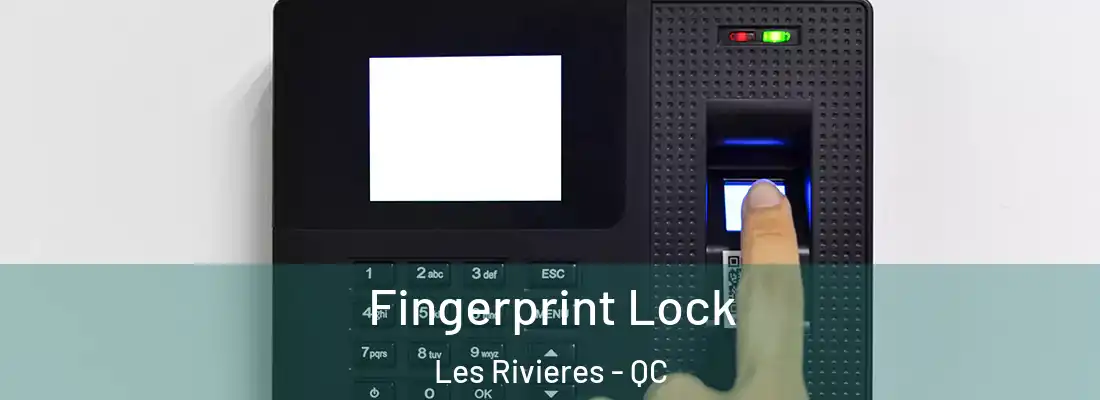  Fingerprint Lock Les Rivieres - QC