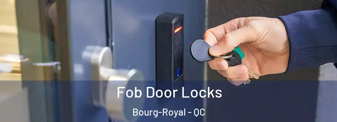  Fob Door Locks Bourg-Royal - QC