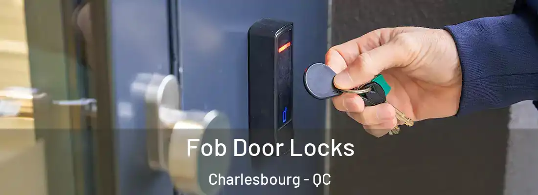  Fob Door Locks Charlesbourg - QC
