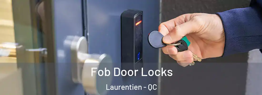  Fob Door Locks Laurentien - QC