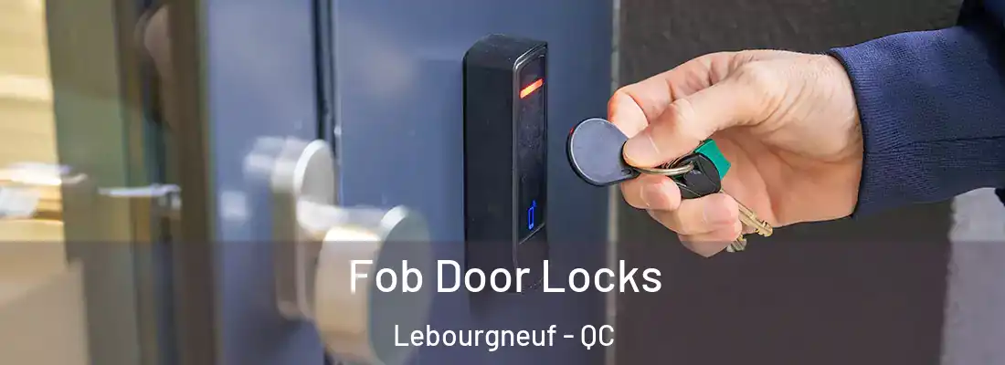  Fob Door Locks Lebourgneuf - QC