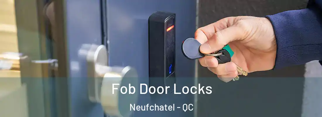  Fob Door Locks Neufchatel - QC
