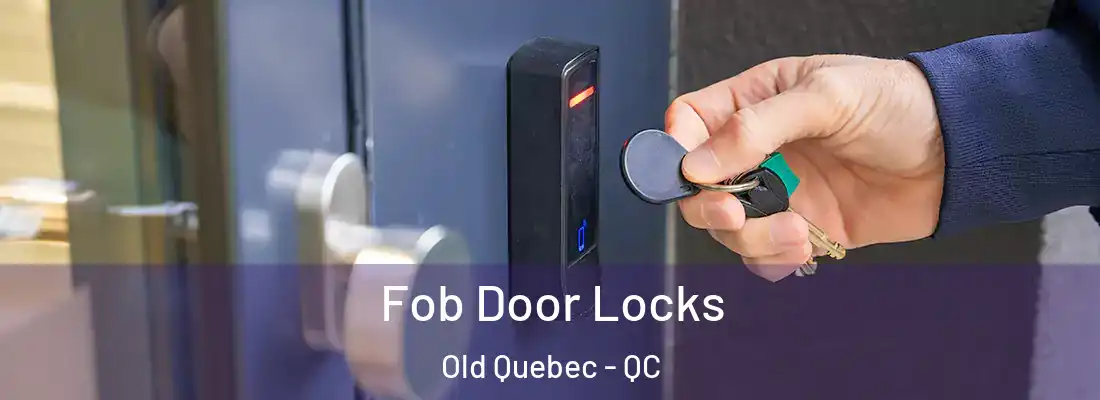 Fob Door Locks Old Quebec - QC