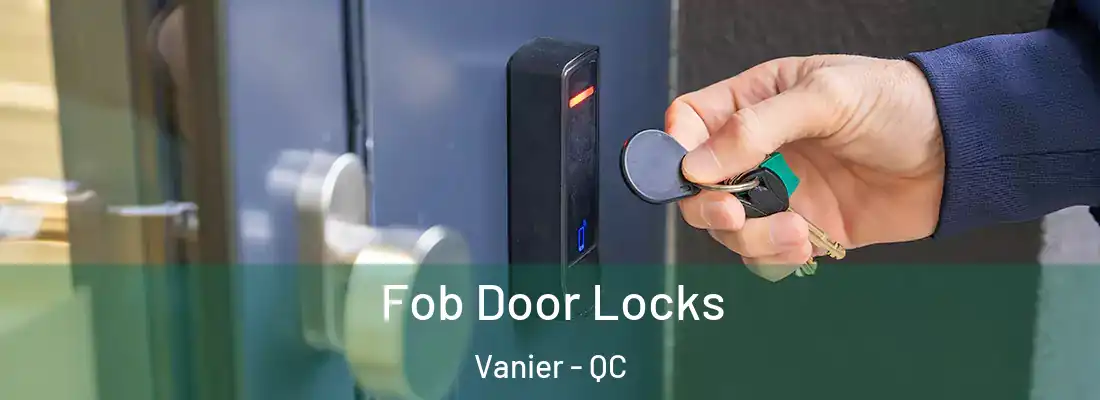  Fob Door Locks Vanier - QC