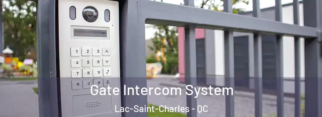  Gate Intercom System Lac-Saint-Charles - QC