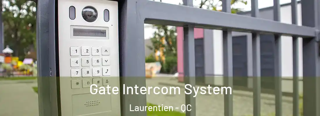  Gate Intercom System Laurentien - QC
