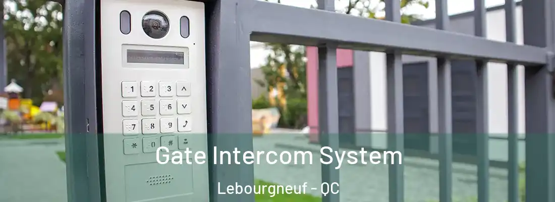 Gate Intercom System Lebourgneuf - QC