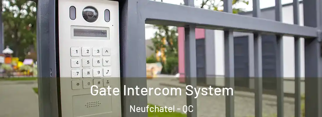  Gate Intercom System Neufchatel - QC