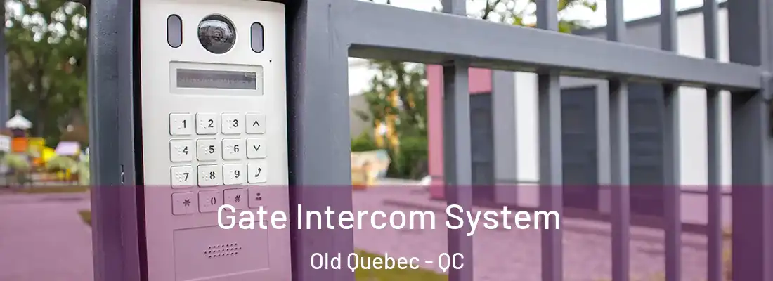  Gate Intercom System Old Quebec - QC