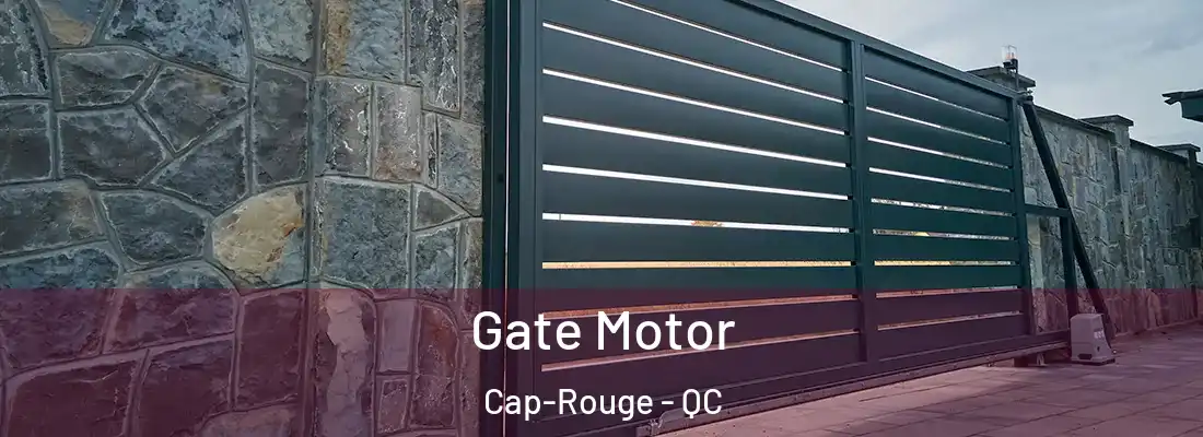  Gate Motor Cap-Rouge - QC