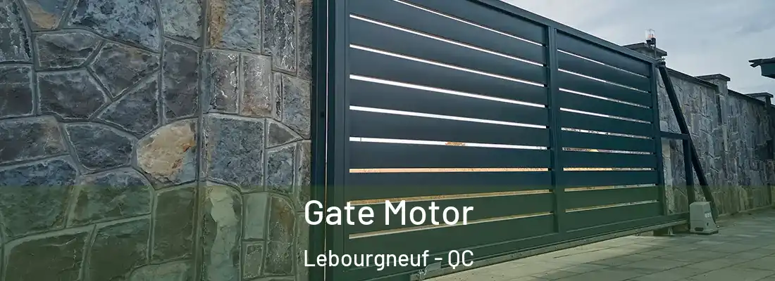  Gate Motor Lebourgneuf - QC