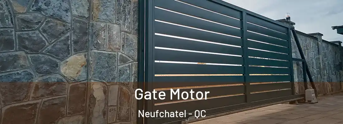  Gate Motor Neufchatel - QC