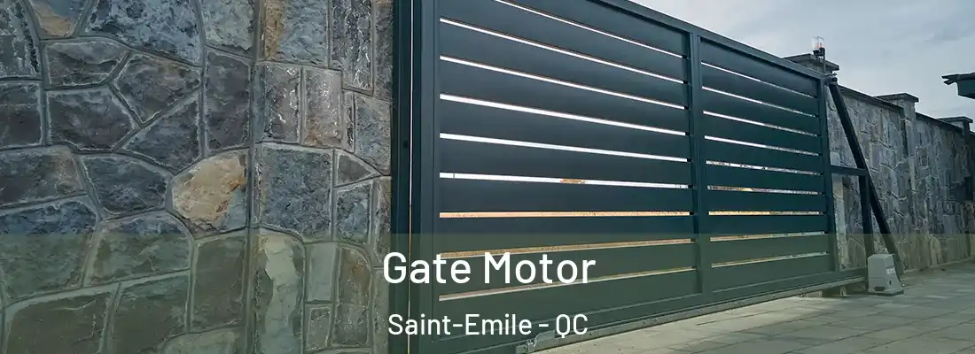  Gate Motor Saint-Emile - QC