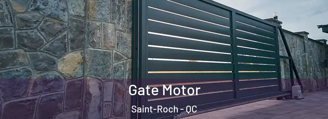  Gate Motor Saint-Roch - QC
