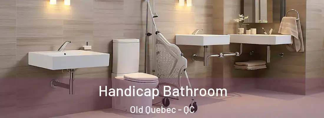  Handicap Bathroom Old Quebec - QC