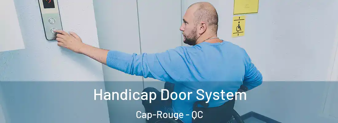  Handicap Door System Cap-Rouge - QC