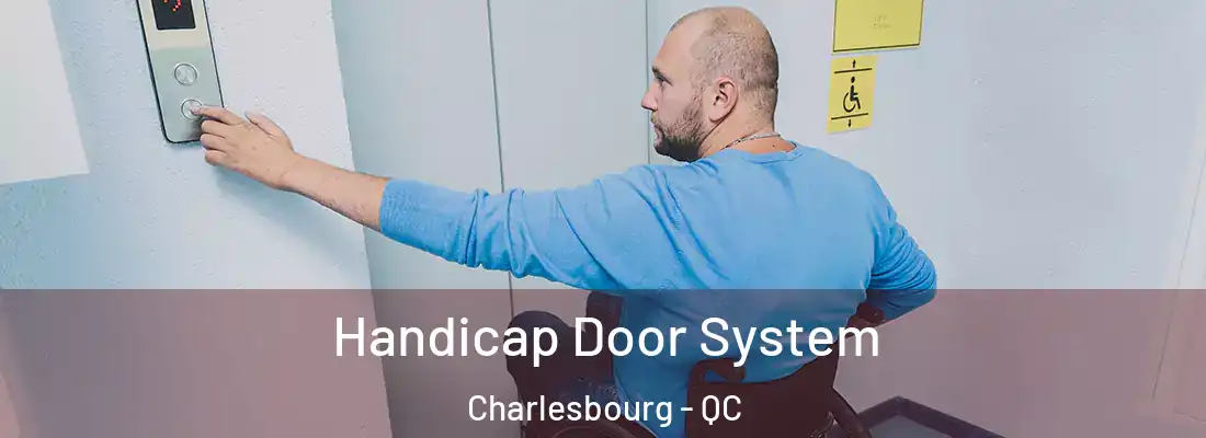  Handicap Door System Charlesbourg - QC