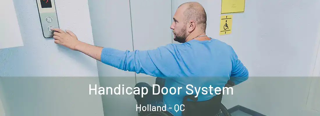  Handicap Door System Holland - QC