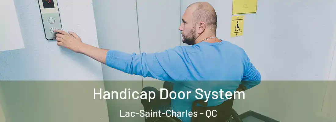  Handicap Door System Lac-Saint-Charles - QC