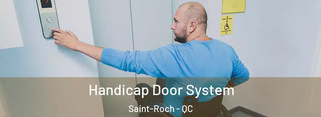  Handicap Door System Saint-Roch - QC