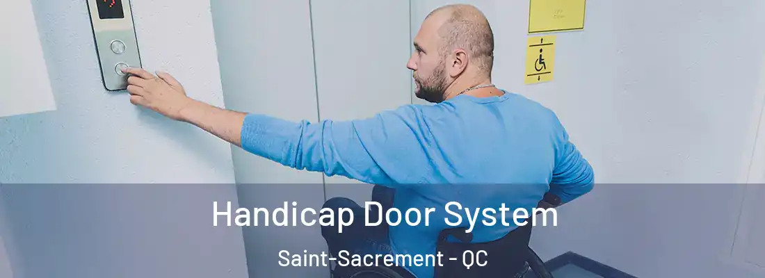  Handicap Door System Saint-Sacrement - QC