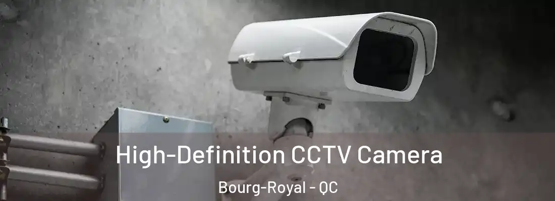  High-Definition CCTV Camera Bourg-Royal - QC
