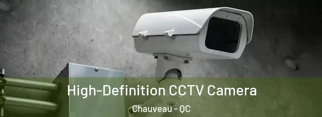  High-Definition CCTV Camera Chauveau - QC
