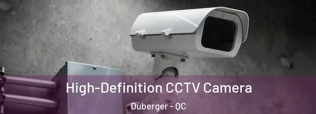  High-Definition CCTV Camera Duberger - QC