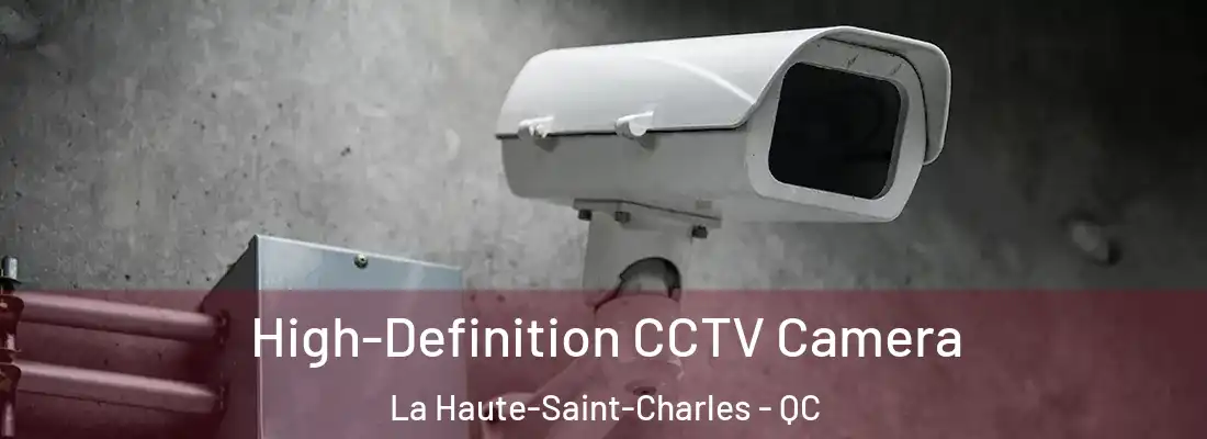  High-Definition CCTV Camera La Haute-Saint-Charles - QC