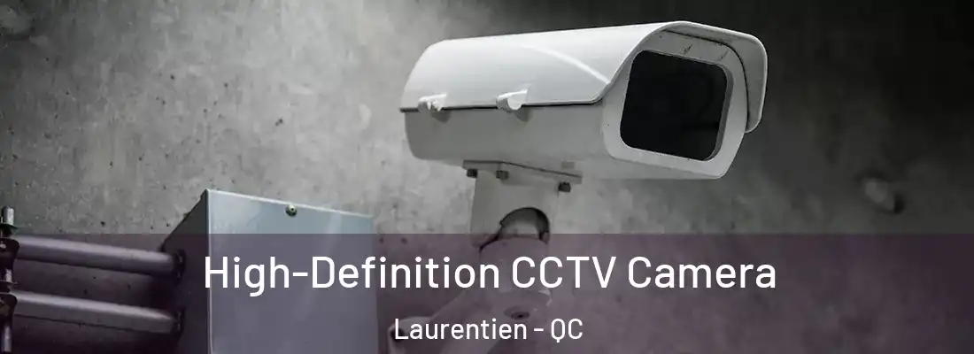  High-Definition CCTV Camera Laurentien - QC