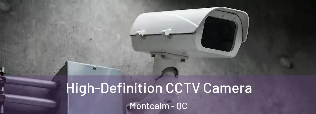  High-Definition CCTV Camera Montcalm - QC