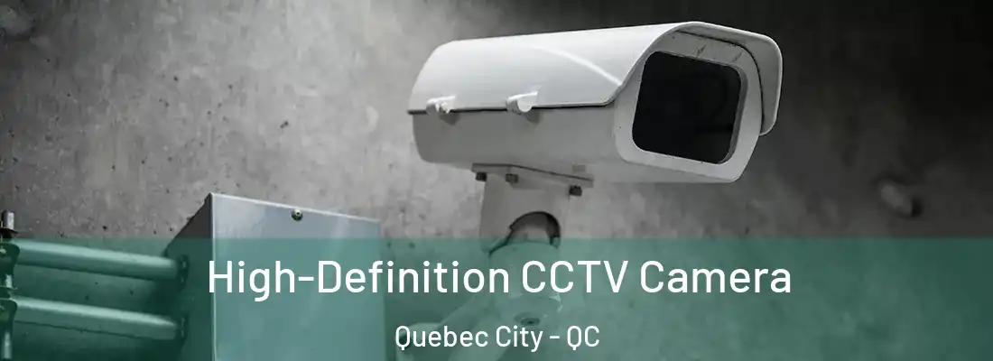  High-Definition CCTV Camera Quebec City - QC