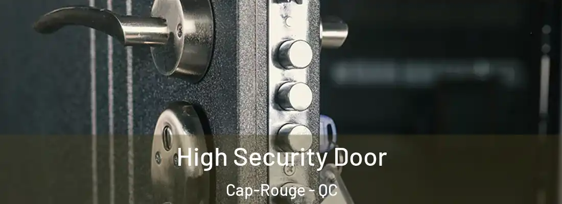  High Security Door Cap-Rouge - QC