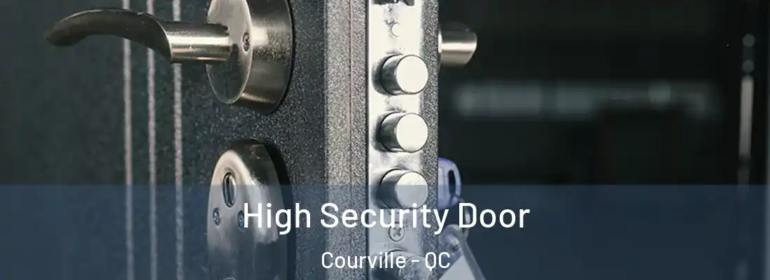  High Security Door Courville - QC