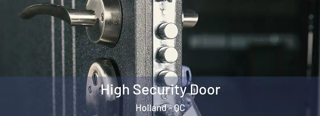  High Security Door Holland - QC