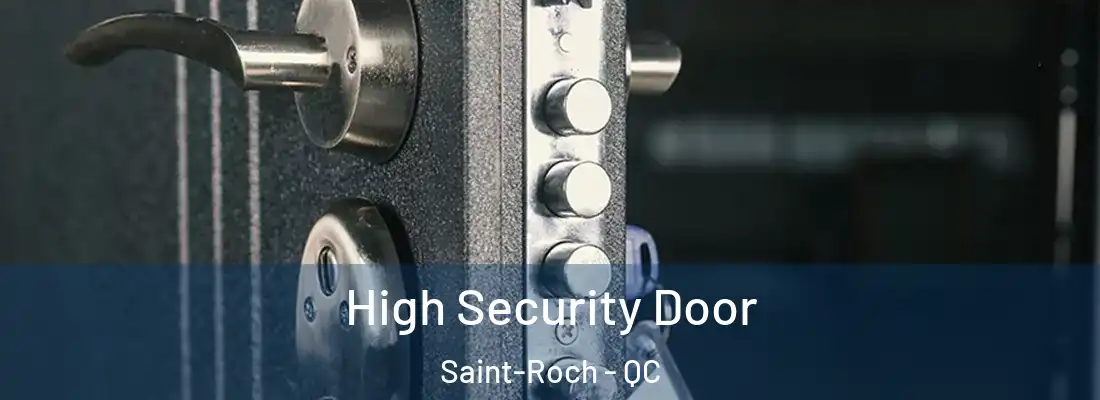  High Security Door Saint-Roch - QC