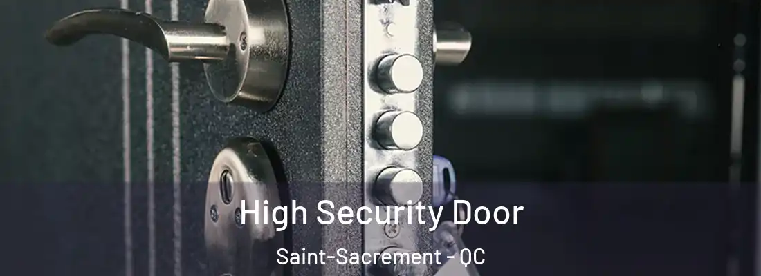  High Security Door Saint-Sacrement - QC